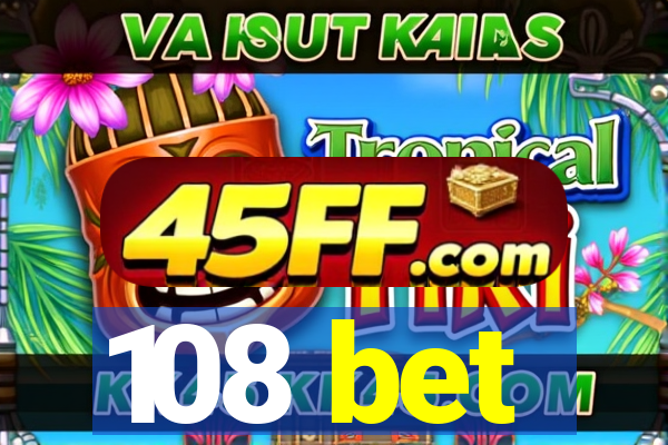 108 bet
